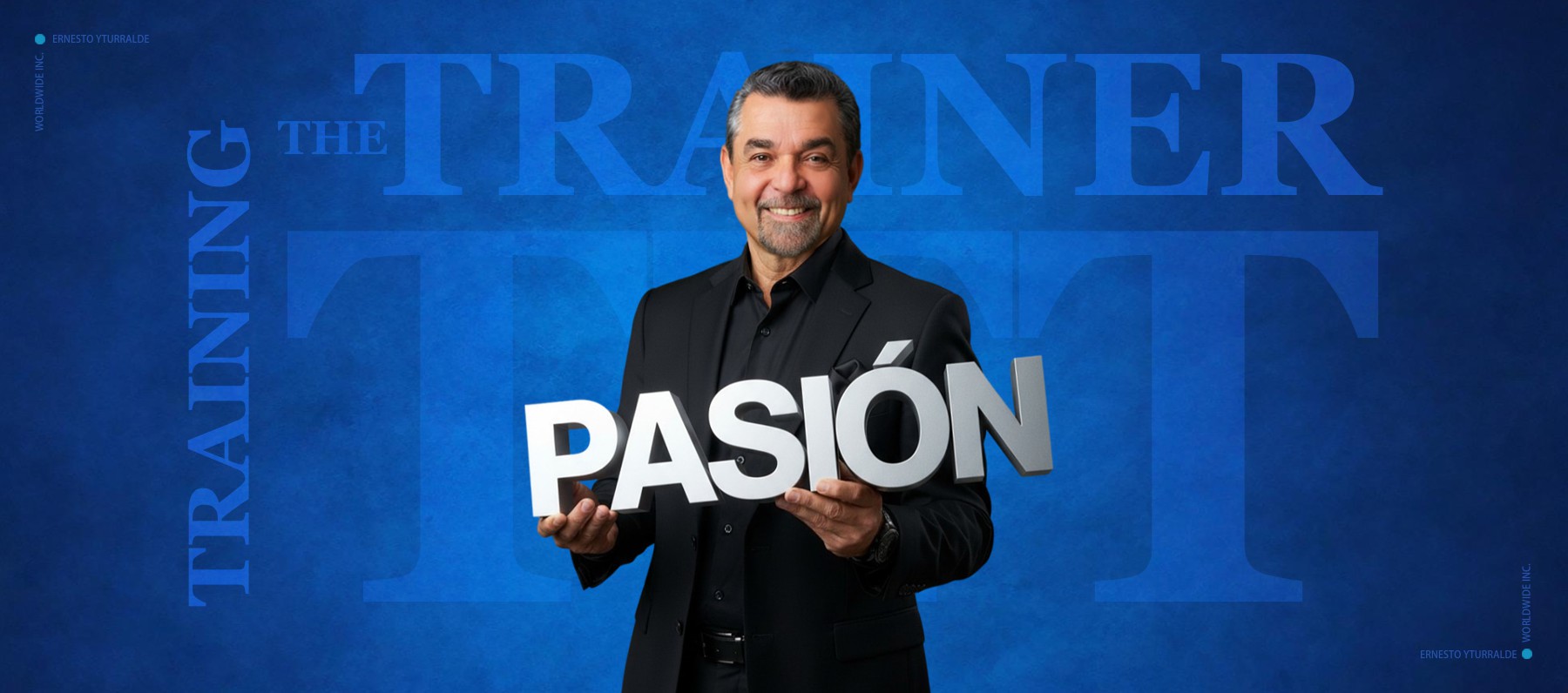TTT Training The Trainer | Formación de Formadores con Ernesto Yturralde Worldwide Inc.